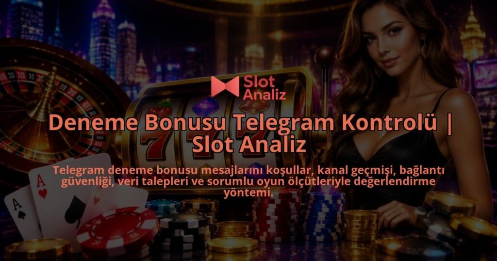 Deneme-Bonusu-Telegram-Kontrolu-Slot-Analiz-overlay-1788728550.jpg