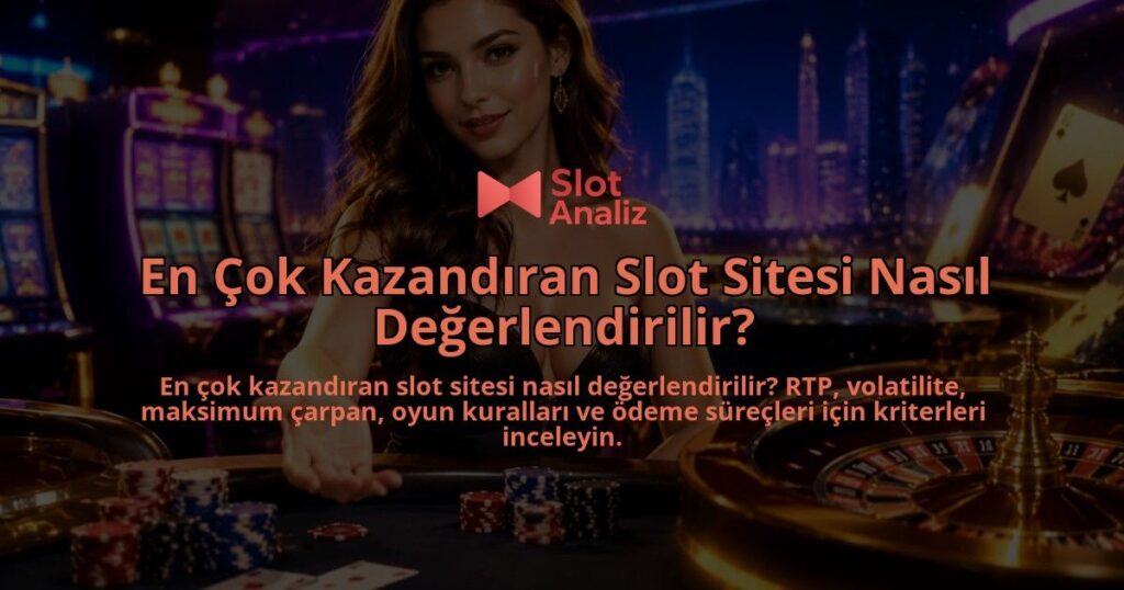 En-Cok-Kazandiran-Slot-Sitesi-Nasil-Degerlendirilir-overlay-1789757760.jpg