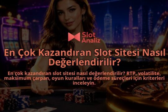 En-Cok-Kazandiran-Slot-Sitesi-Nasil-Degerlendirilir-overlay-1789757760.jpg