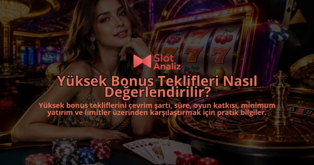 Yuksek-Bonus-Teklifleri-Nasil-Degerlendirilir-overlay-1789750097.jpg